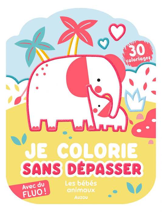 Je colorie sans dépasser - Les bébé animaux